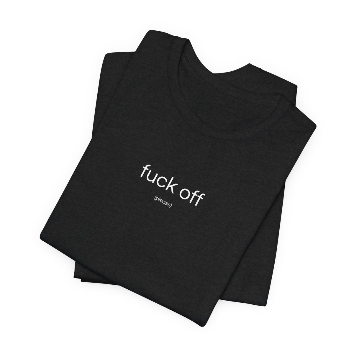 F*ck Off (Please) Tee