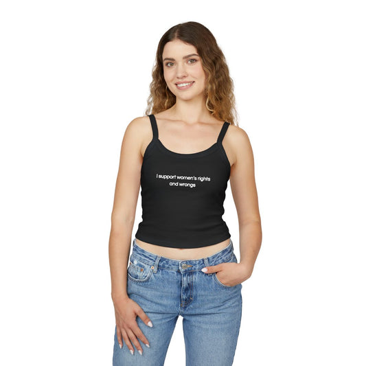 I Support Women's Rights and Wrongs Tank Top