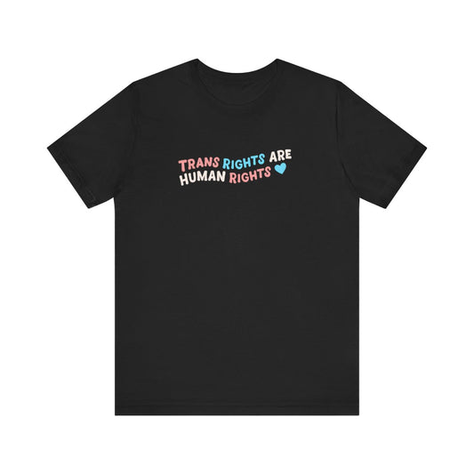 Trans Rights are Human Rights Tee